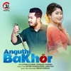 About Anguthi Bakhor Song